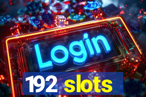 192 slots